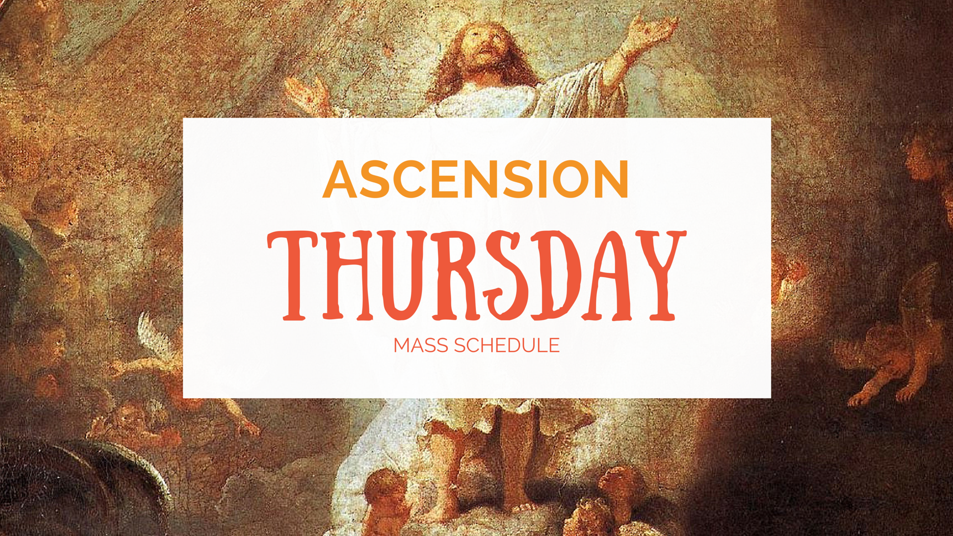 The Feast of the Ascension Mass Schedule [513]