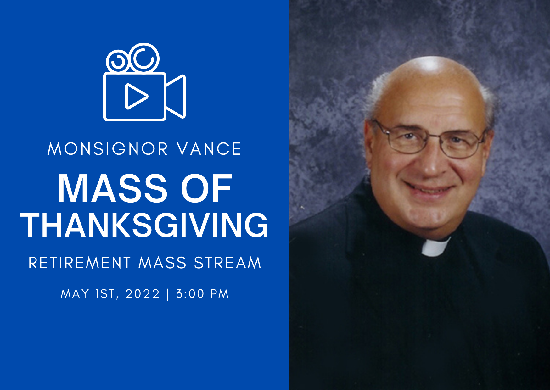 Monsignor Vance Mass of Thanksgiving Live Stream Information - [May 1st - 3:00 PM]