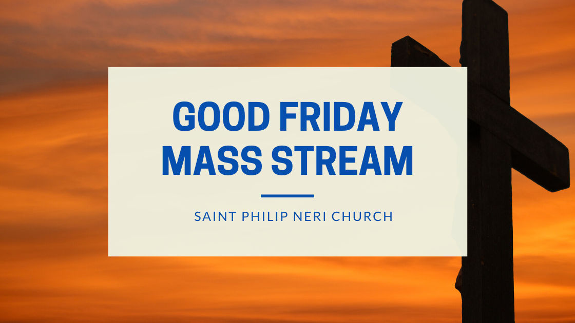 Good Friday Mass Stream - 4-2-2020