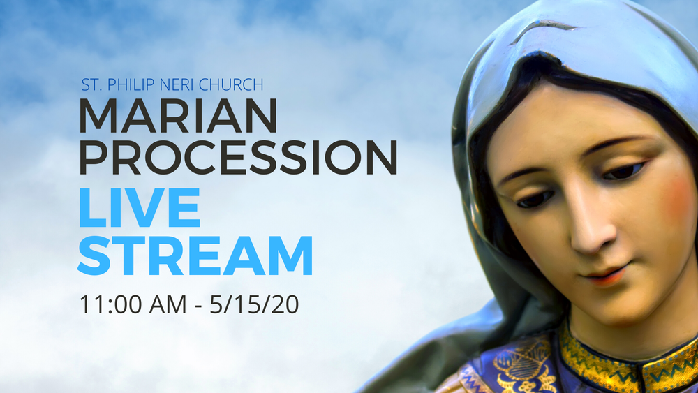 Marian Procession Live Stream - 5-15-20 @ 11:00 AM